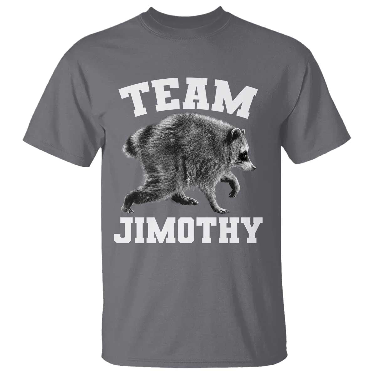 Team Jimothy Raccoon T Shirt Funny Seattle Trash Panda Lover
