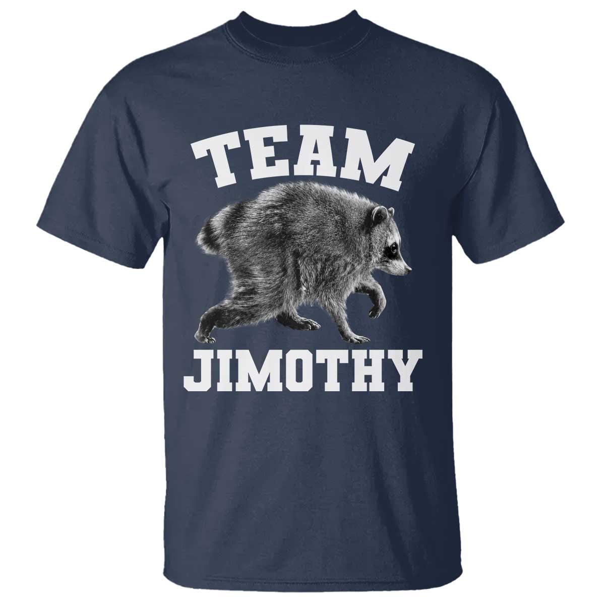 Team Jimothy Raccoon T Shirt Funny Seattle Trash Panda Lover
