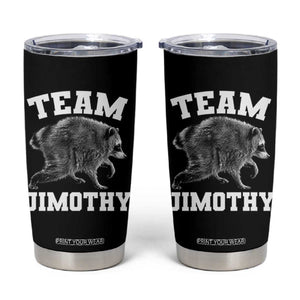 Team Jimothy Raccoon Tumbler Cup Funny Seattle Trash Panda Lover TS11 Black Print Your Wear