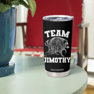 Team Jimothy Raccoon Tumbler Cup Funny Seattle Trash Panda Lover TS11 Print Your Wear