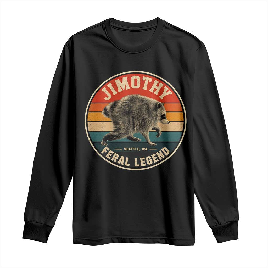Jimothy Raccoon Seattle Feral Legend Long Sleeve Shirt Funny Trash Panda Meme Retro TS11 Black Print Your Wear