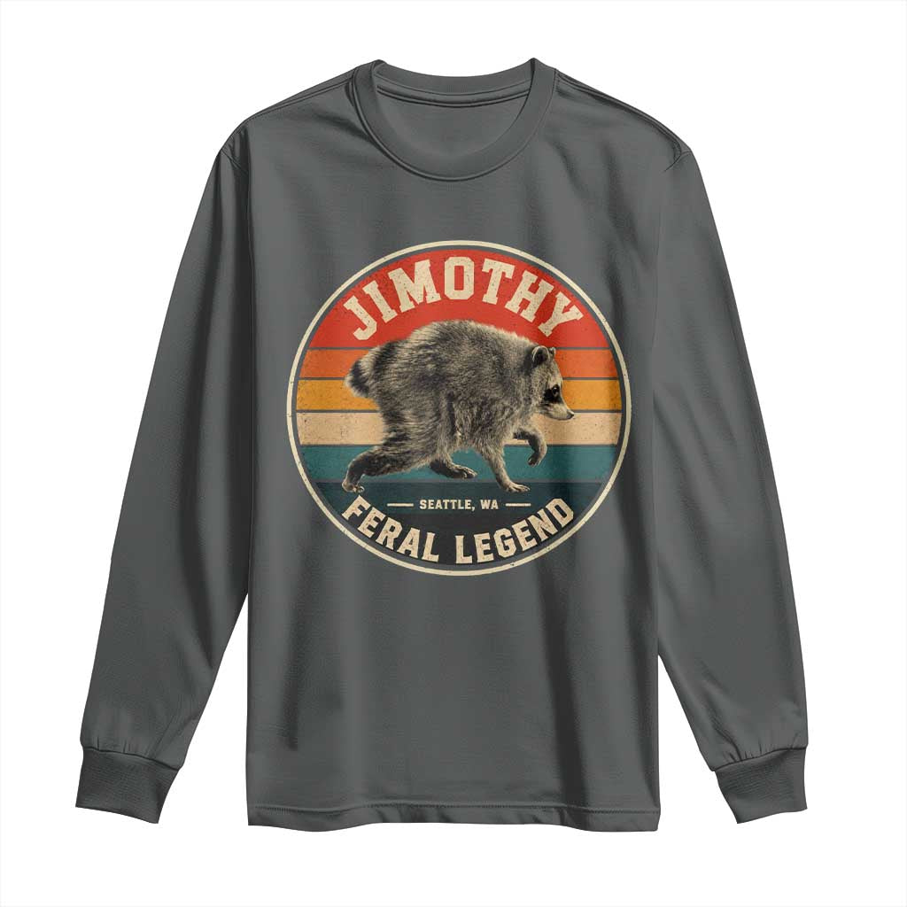 Jimothy Raccoon Seattle Feral Legend Long Sleeve Shirt Funny Trash Panda Meme Retro