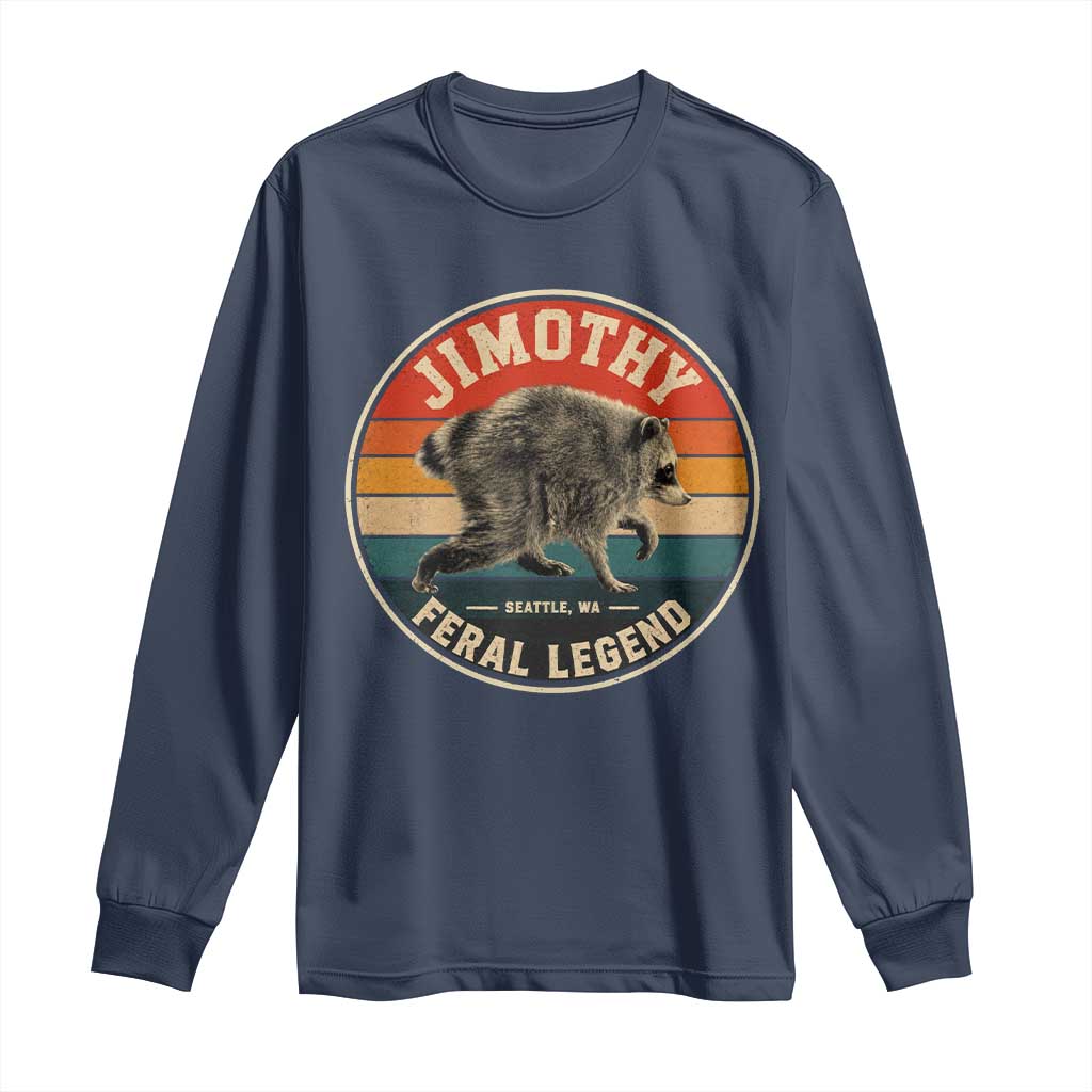 Jimothy Raccoon Seattle Feral Legend Long Sleeve Shirt Funny Trash Panda Meme Retro