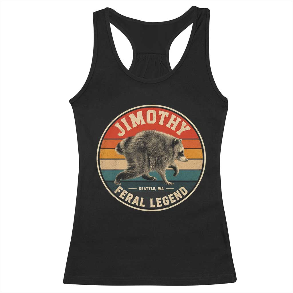 Jimothy Raccoon Seattle Feral Legend Racerback Tank Top Funny Trash Panda Meme Retro TS11 Black Print Your Wear