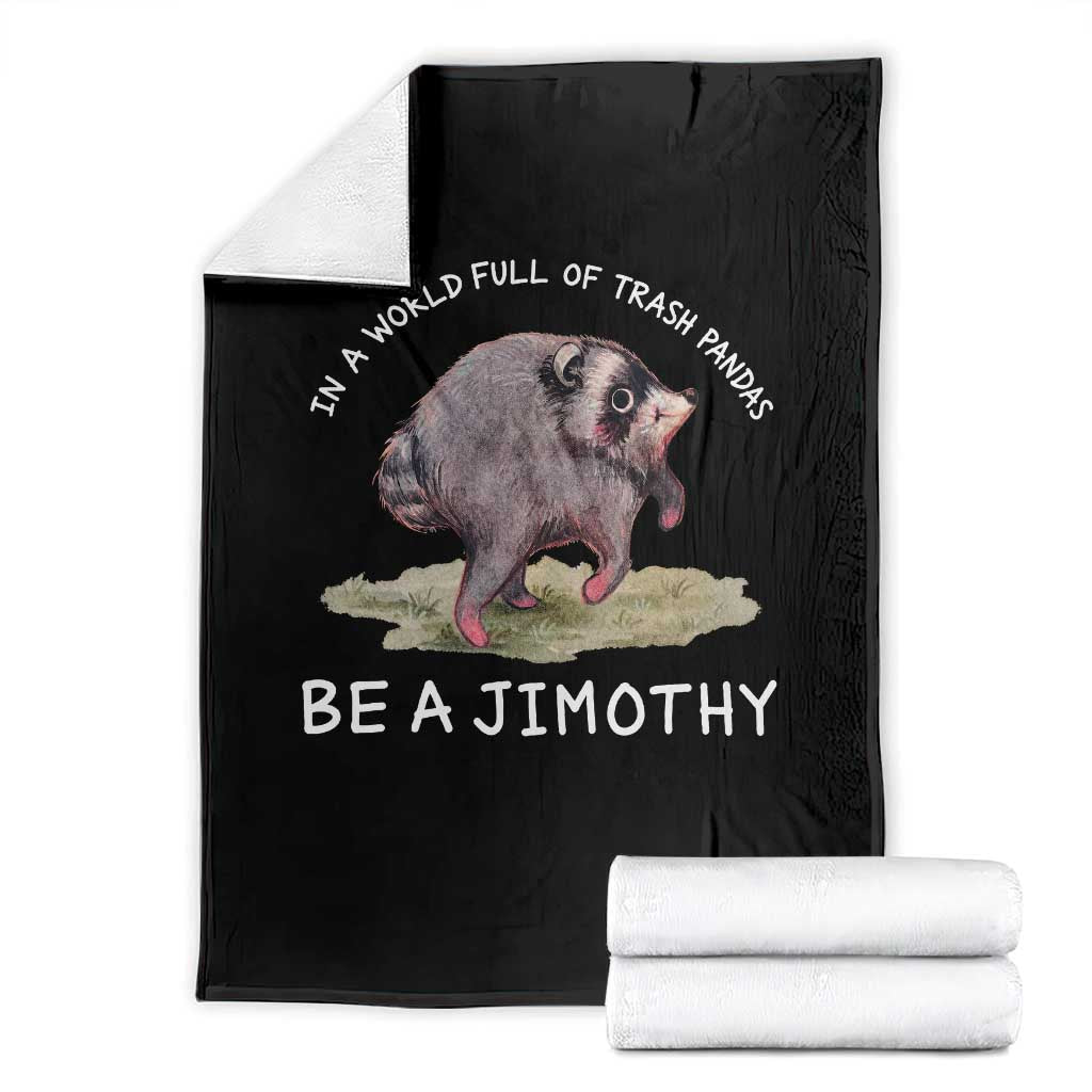 Watercolor Jimothy the Raccoon Throw Blanket In A World Full Of Trash Pandas Be A Jimothy TS11 Black Print Your Wear
