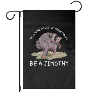Watercolor Jimothy the Raccoon Garden Flag In A World Full Of Trash Pandas Be A Jimothy