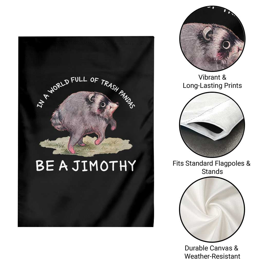 Watercolor Jimothy the Raccoon Garden Flag In A World Full Of Trash Pandas Be A Jimothy