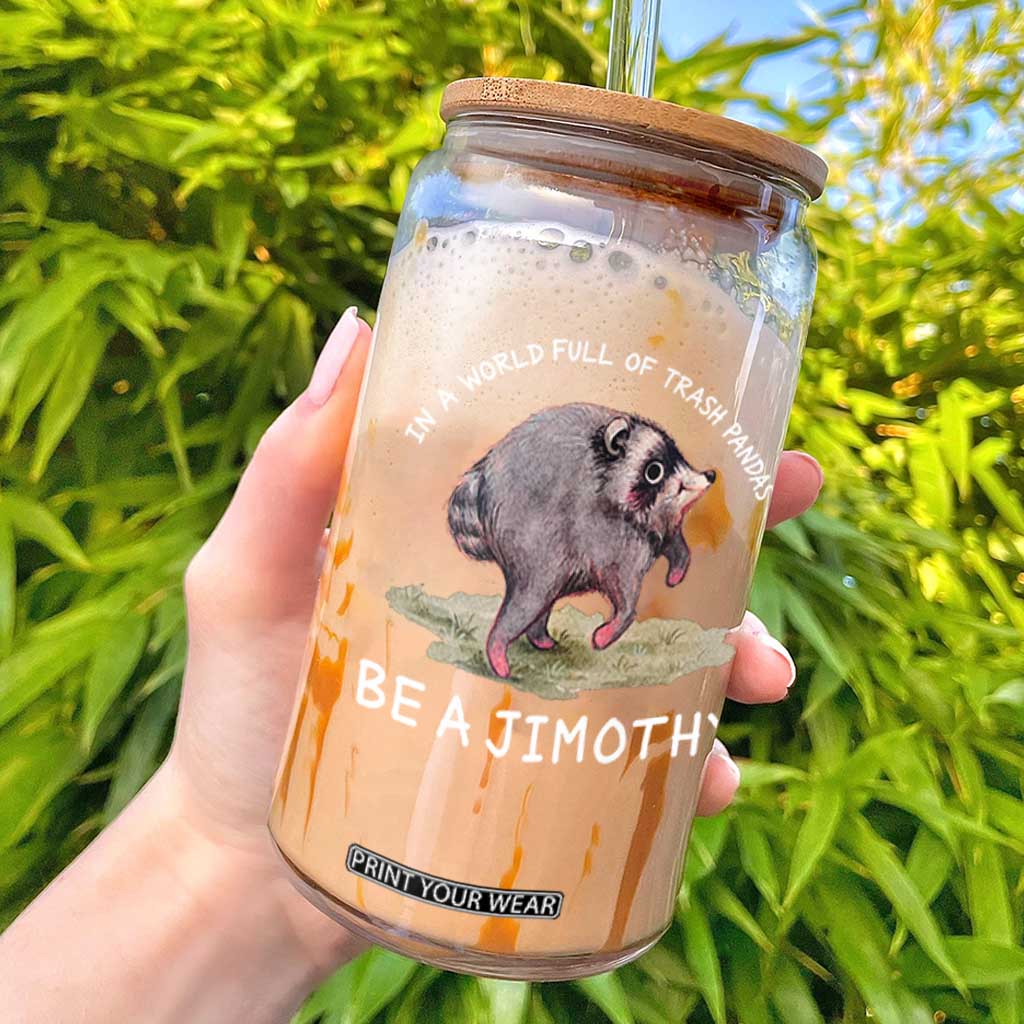 Watercolor Jimothy the Raccoon Glass Can In A World Full Of Trash Pandas Be A Jimothy TS11 Black Print Your Wear