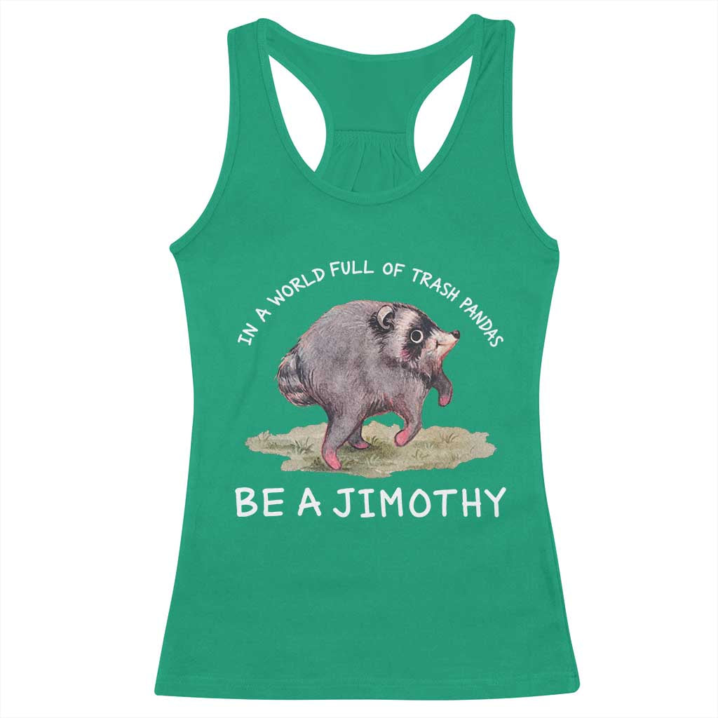 Watercolor Jimothy the Raccoon Racerback Tank Top In A World Full Of Trash Pandas Be A Jimothy