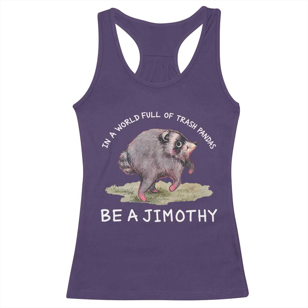 Watercolor Jimothy the Raccoon Racerback Tank Top In A World Full Of Trash Pandas Be A Jimothy