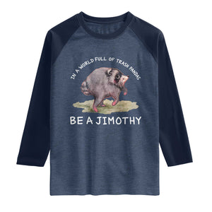 Watercolor Jimothy the Raccoon Raglan Shirt In A World Full Of Trash Pandas Be A Jimothy