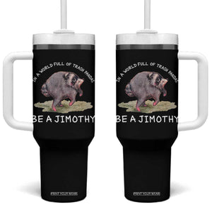 Watercolor Jimothy the Raccoon Tumbler With Handle In A World Full Of Trash Pandas Be A Jimothy