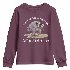 Watercolor Jimothy the Raccoon Youth Sweatshirt In A World Full Of Trash Pandas Be A Jimothy