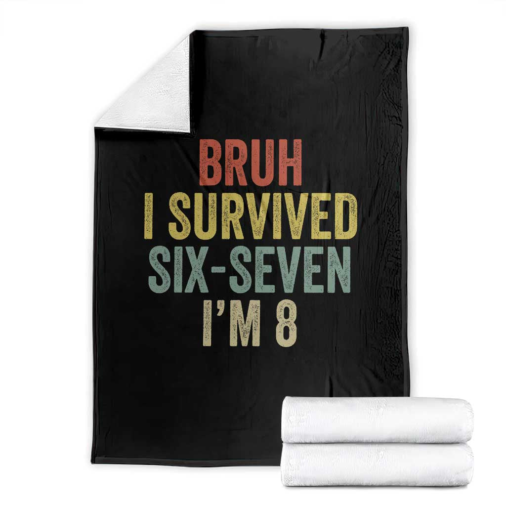 Funny 67 8th Birthday Throw Blanket Bruh I Survived Six Seven I'm 8 Retro Bday TS11 Black Print Your Wear