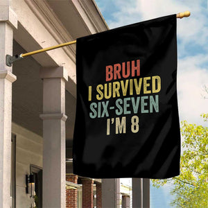 Funny 67 8th Birthday Garden Flag Bruh I Survived Six Seven I'm 8 Retro Bday