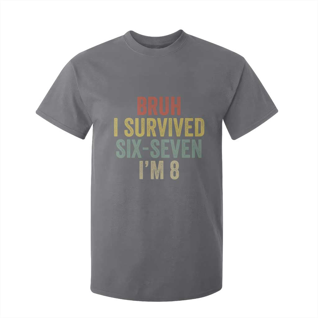 Funny 67 8th Birthday T Shirt For Kid Bruh I Survived Six Seven I'm 8 Retro Bday