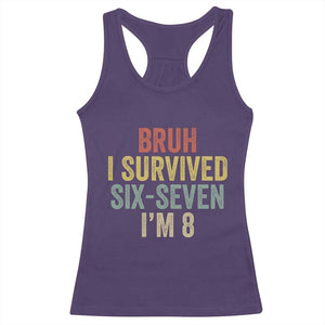 Funny 67 8th Birthday Racerback Tank Top Bruh I Survived Six Seven I'm 8 Retro Bday