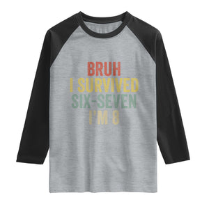 Funny 67 8th Birthday Raglan Shirt Bruh I Survived Six Seven I'm 8 Retro Bday