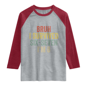 Funny 67 8th Birthday Raglan Shirt Bruh I Survived Six Seven I'm 8 Retro Bday