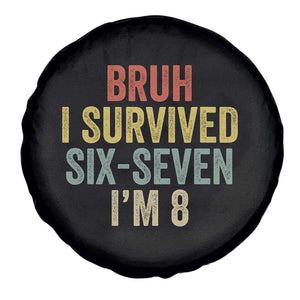 Funny 67 8th Birthday Spare Tire Cover Bruh I Survived Six Seven I'm 8 Retro Bday