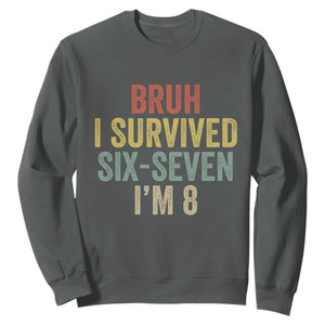 Funny 67 8th Birthday Sweatshirt Bruh I Survived Six Seven I'm 8 Retro Bday