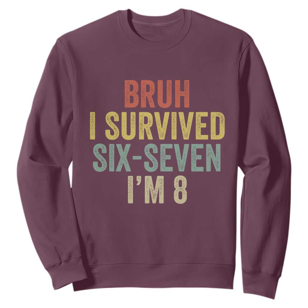Funny 67 8th Birthday Sweatshirt Bruh I Survived Six Seven I'm 8 Retro Bday