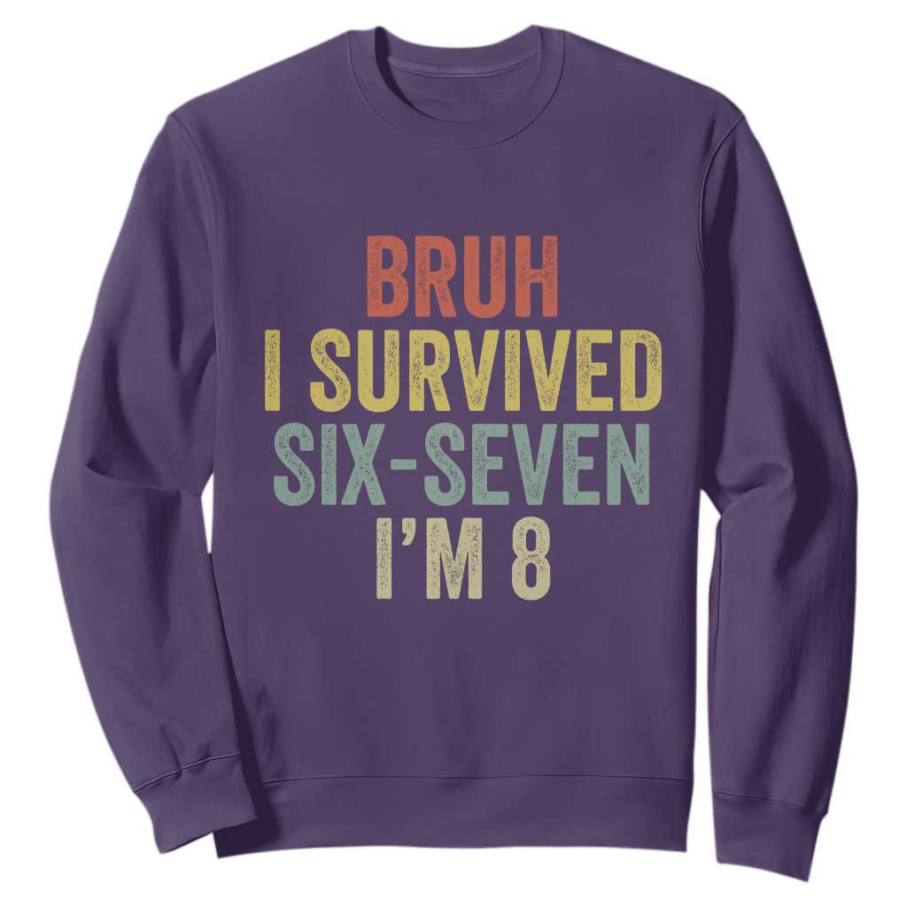 Funny 67 8th Birthday Sweatshirt Bruh I Survived Six Seven I'm 8 Retro Bday