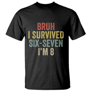 Funny 67 8th Birthday T Shirt Bruh I Survived Six Seven I'm 8 Retro Bday
