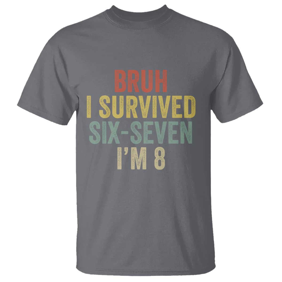 Funny 67 8th Birthday T Shirt Bruh I Survived Six Seven I'm 8 Retro Bday