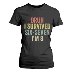 Funny 67 8th Birthday T Shirt For Women Bruh I Survived Six Seven I'm 8 Retro Bday