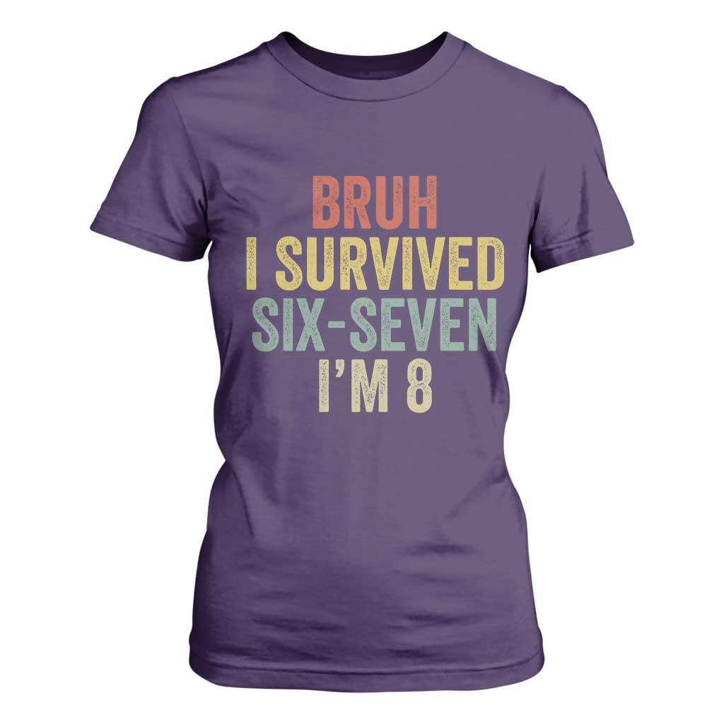 Funny 67 8th Birthday T Shirt For Women Bruh I Survived Six Seven I'm 8 Retro Bday