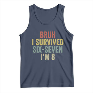 Funny 67 8th Birthday Tank Top Bruh I Survived Six Seven I'm 8 Retro Bday