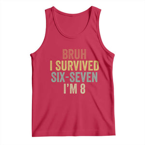 Funny 67 8th Birthday Tank Top Bruh I Survived Six Seven I'm 8 Retro Bday