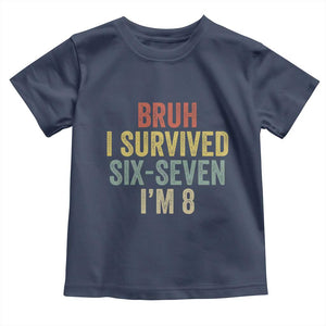 Funny 67 8th Birthday Toddler T Shirt Bruh I Survived Six Seven I'm 8 Retro Bday