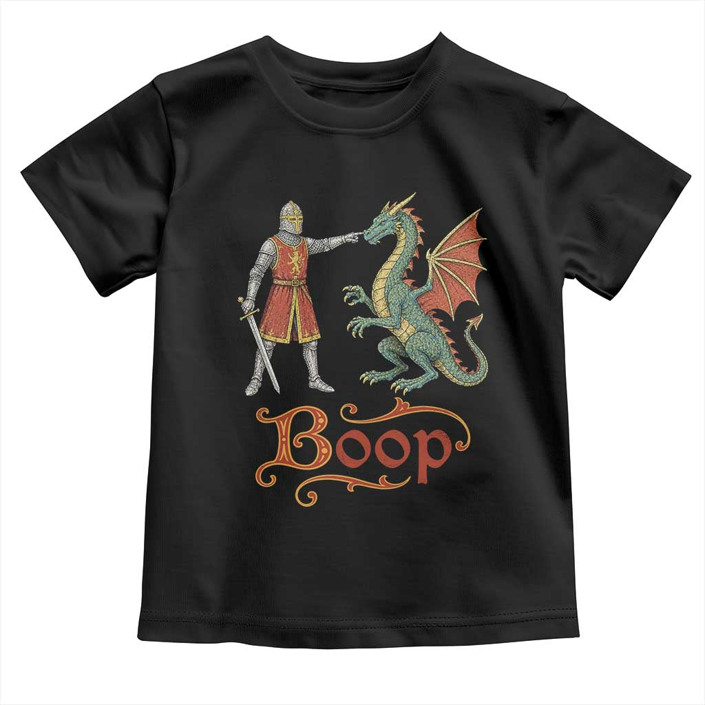 Boop Medieval Knight Dragon Toddler T Shirt Funny Ren Faire Dark Fantasy TS11 Black Print Your Wear