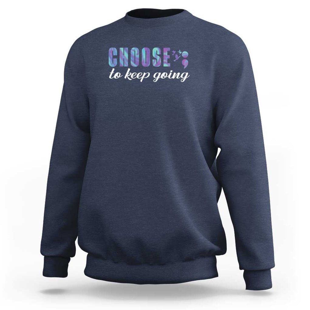 Suicide Prevention Awareness Sweatshirt Choose To Keep Going Semicolon Birds TS11 Navy Print Your Wear