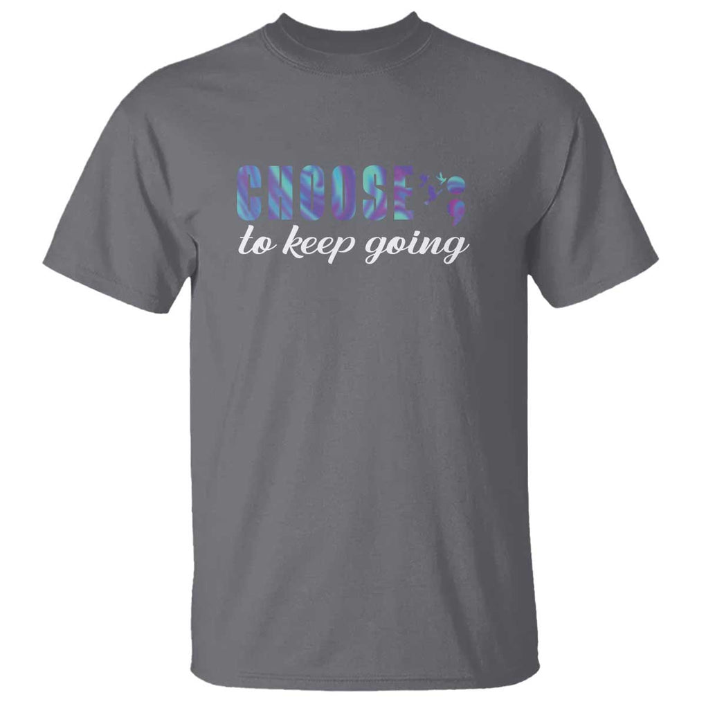 Suicide Prevention Awareness T Shirt Choose To Keep Going Semicolon Birds TS11 Charcoal Print Your Wear