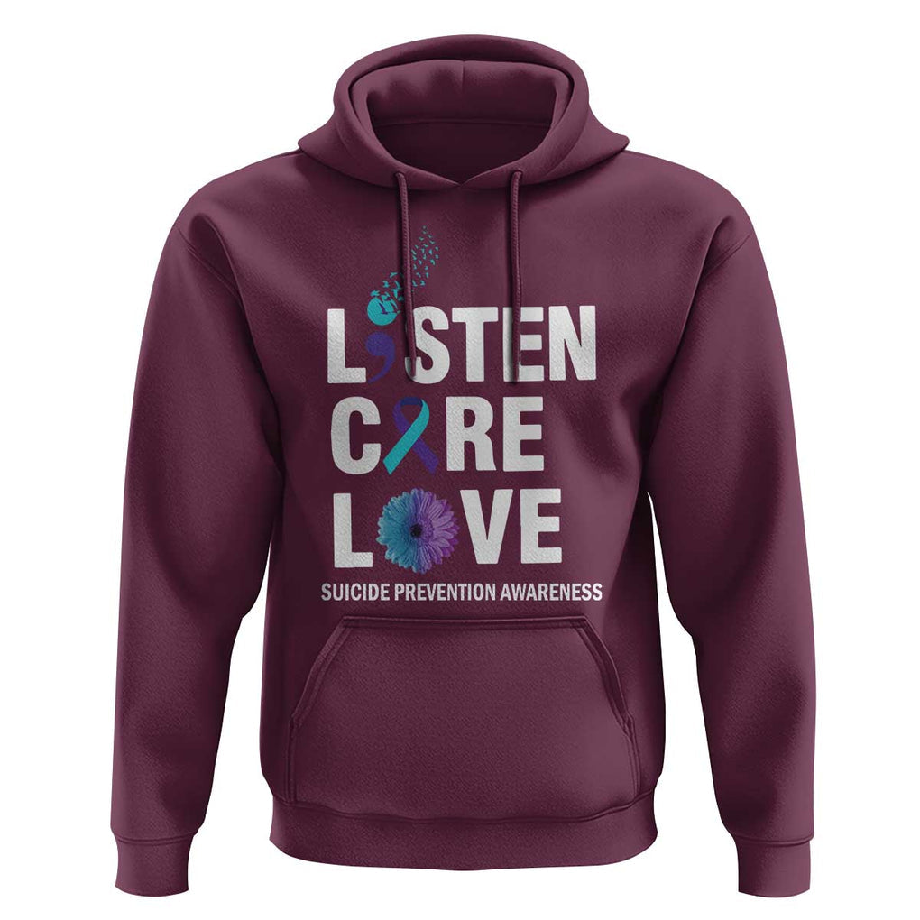 Suicide Prevention Awareness Hoodie Listen Care Love Semicolon Bird Flower Ribbon TS11 Maroon Print Your Wear