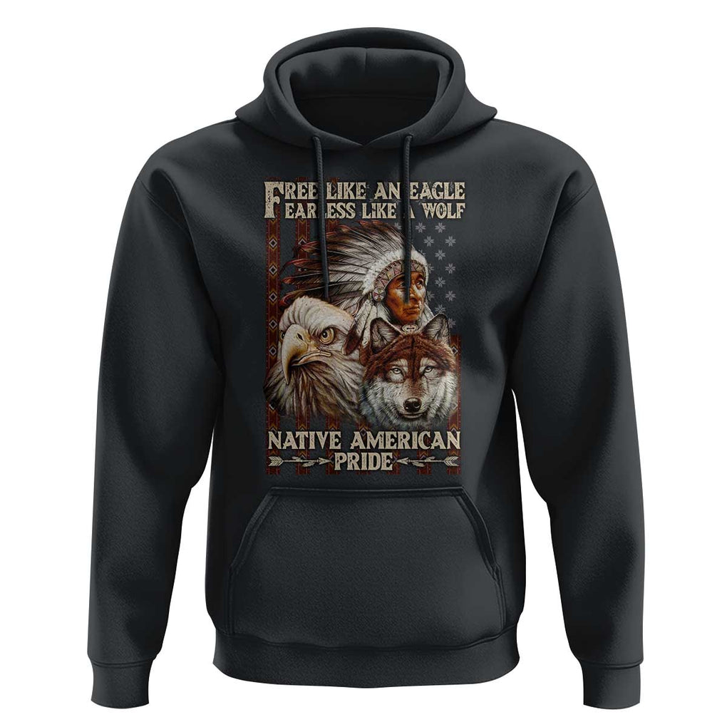 Native American Pride Hoodie Free Like An Eagle Fearless Like A Wolf Vintage Flag TS11 Black Print Your Wear