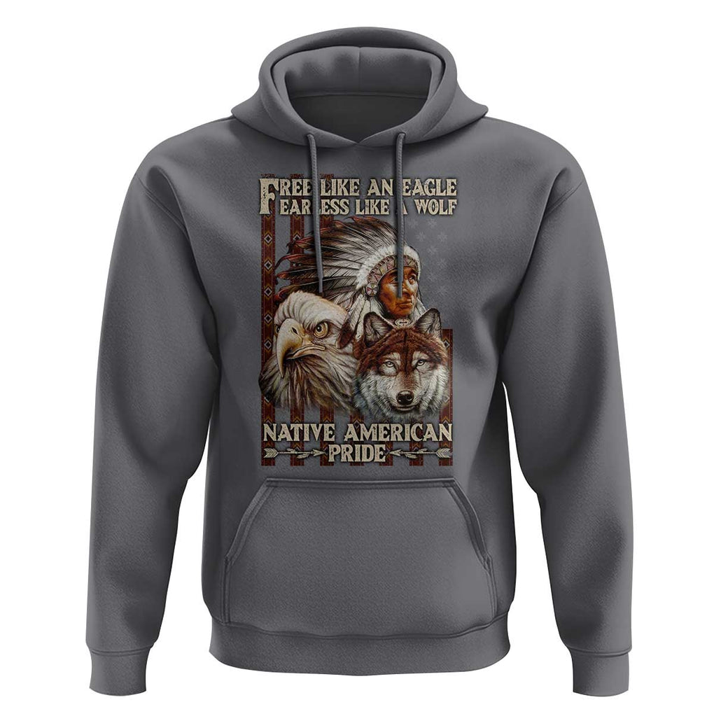 Native American Pride Hoodie Free Like An Eagle Fearless Like A Wolf Vintage Flag TS11 Charcoal Print Your Wear