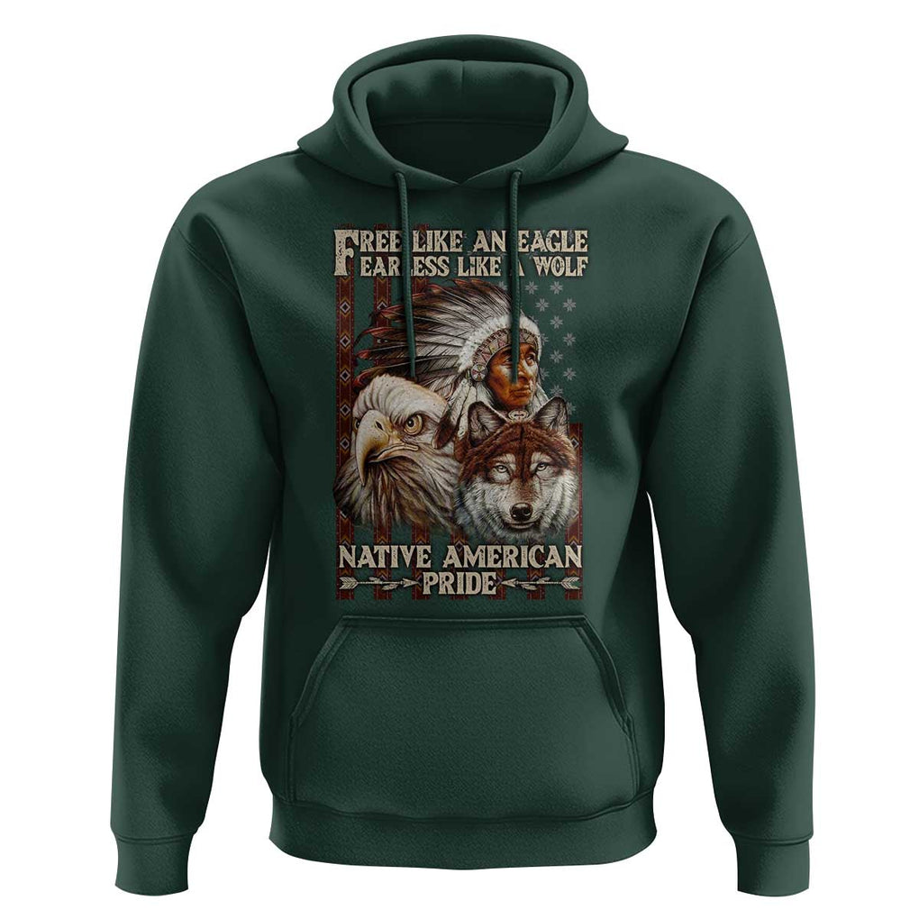Native American Pride Hoodie Free Like An Eagle Fearless Like A Wolf Vintage Flag TS11 Dark Forest Green Print Your Wear