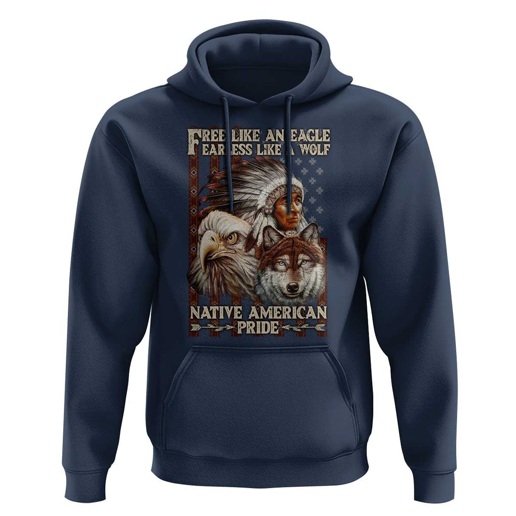 Native American Pride Hoodie Free Like An Eagle Fearless Like A Wolf Vintage Flag TS11 Navy Print Your Wear