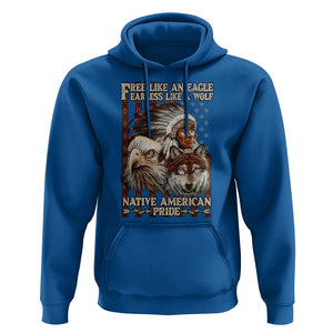 Native American Pride Hoodie Free Like An Eagle Fearless Like A Wolf Vintage Flag TS11 Royal Blue Print Your Wear