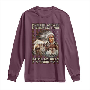Native American Pride Long Sleeve Shirt Free Like An Eagle Fearless Like A Wolf Vintage Flag TS11 Maroon Print Your Wear