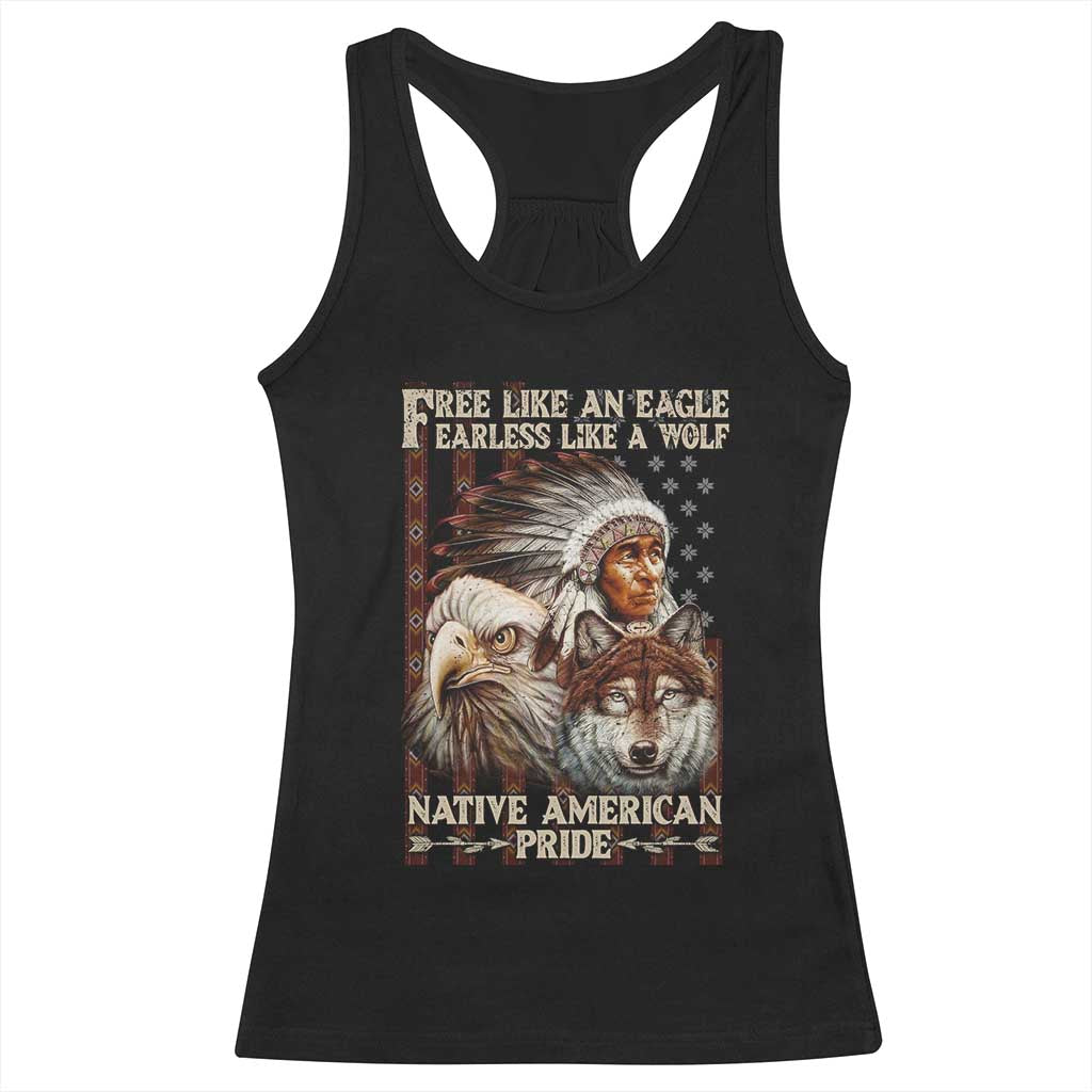 Native American Pride Racerback Tank Top Free Like An Eagle Fearless Like A Wolf Vintage Flag TS11 Black Print Your Wear