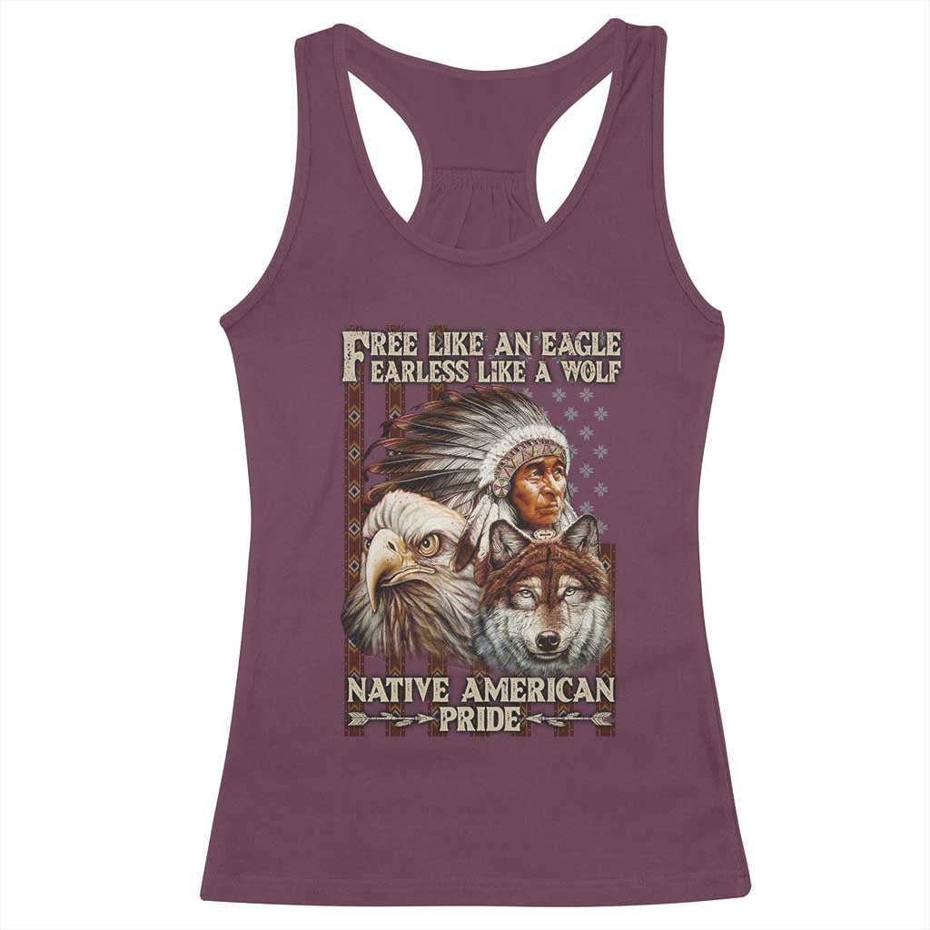Native American Pride Racerback Tank Top Free Like An Eagle Fearless Like A Wolf Vintage Flag TS11 Maroon Print Your Wear