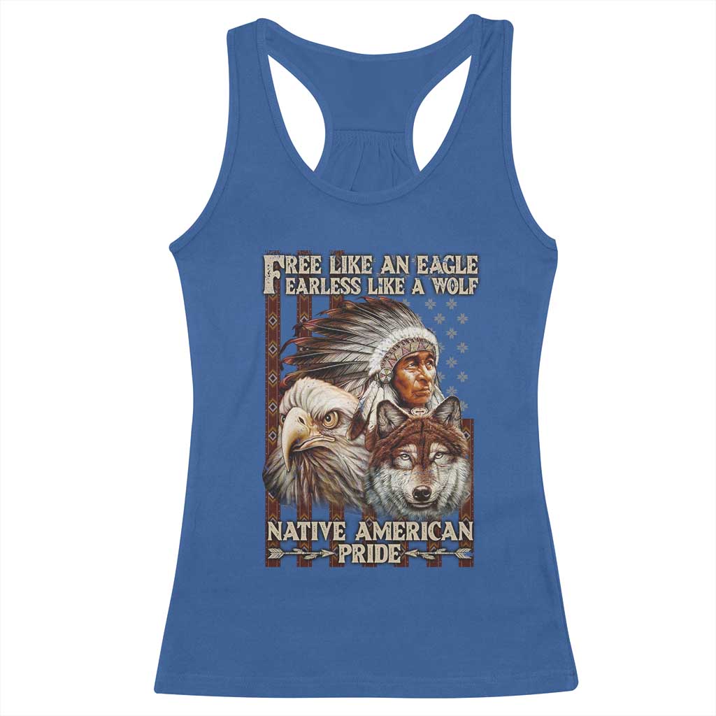 Native American Pride Racerback Tank Top Free Like An Eagle Fearless Like A Wolf Vintage Flag TS11 Royal Blue Print Your Wear