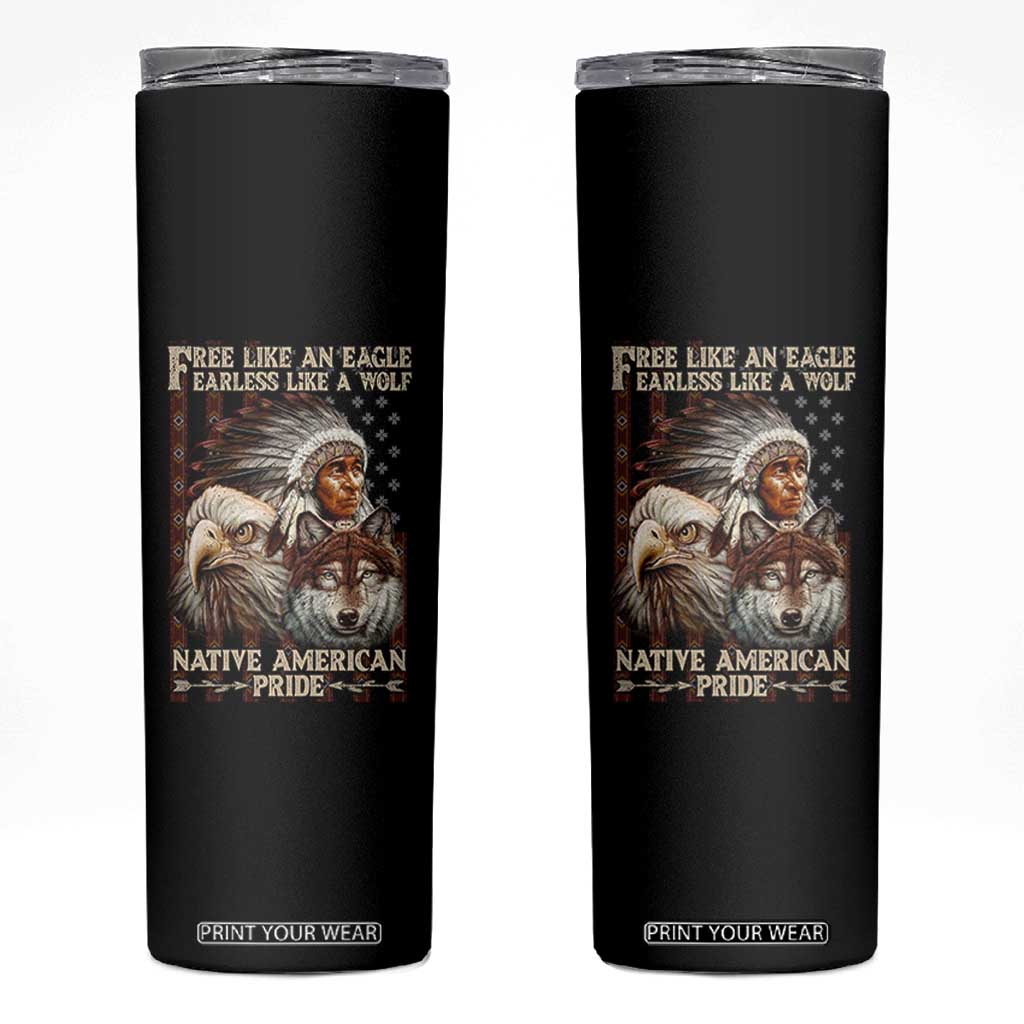 Native American Pride Skinny Tumbler Free Like An Eagle Fearless Like A Wolf Vintage Flag TS11 Black Print Your Wear