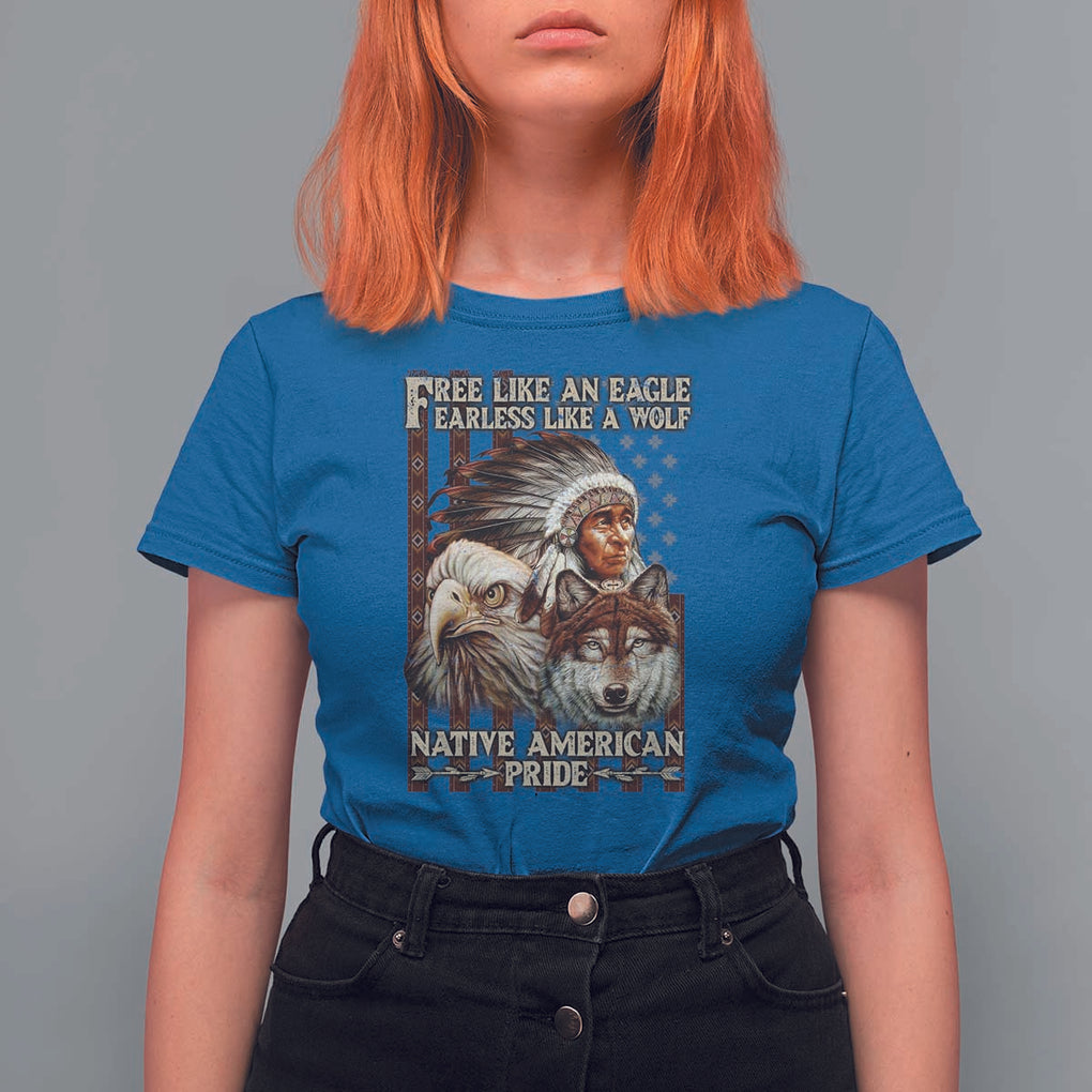 Native American Pride T Shirt For Women Free Like An Eagle Fearless Like A Wolf Vintage Flag TS11 Royal Blue Print Your Wear