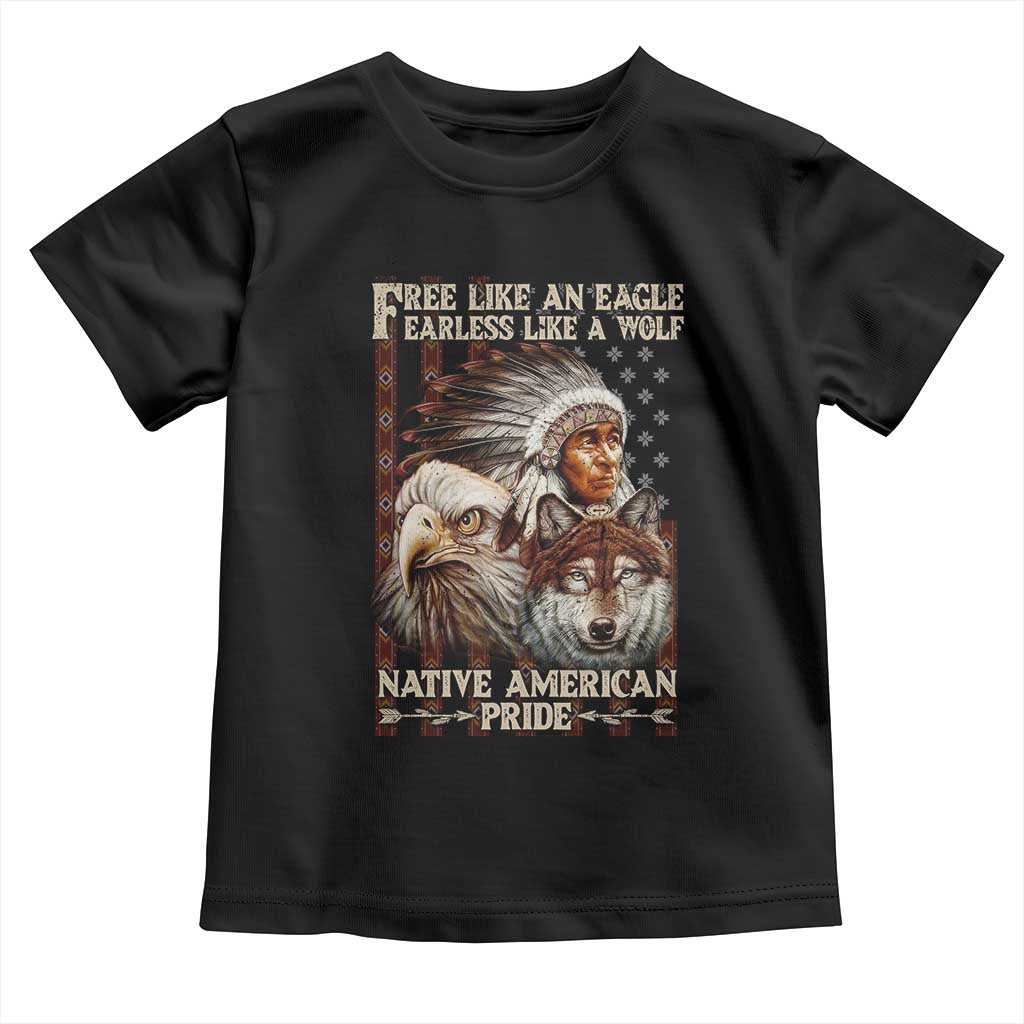 Native American Pride Toddler T Shirt Free Like An Eagle Fearless Like A Wolf Vintage Flag TS11 Black Print Your Wear
